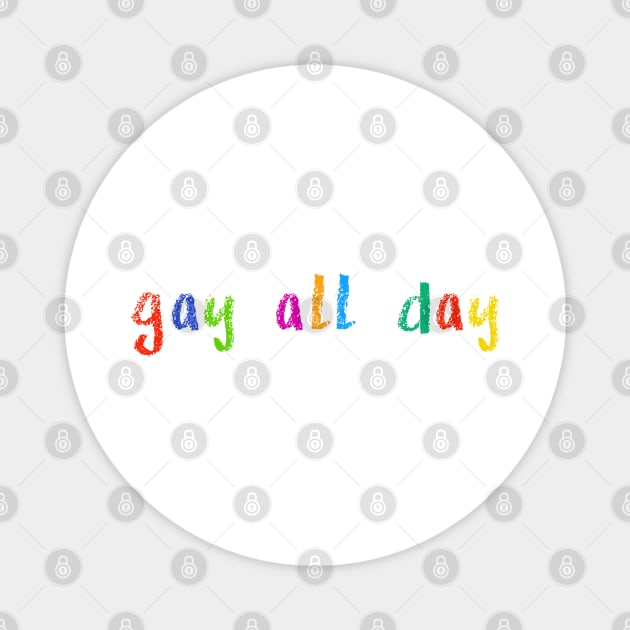 gay all day Magnet by NSFWSam